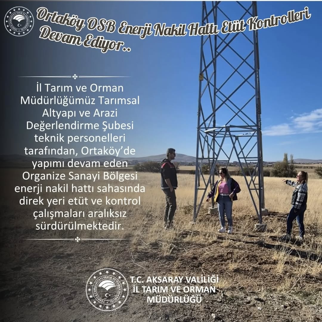 Aksaray'da OSB Enerji Nakil Hattı Çalışmalarında Sahada Etüt