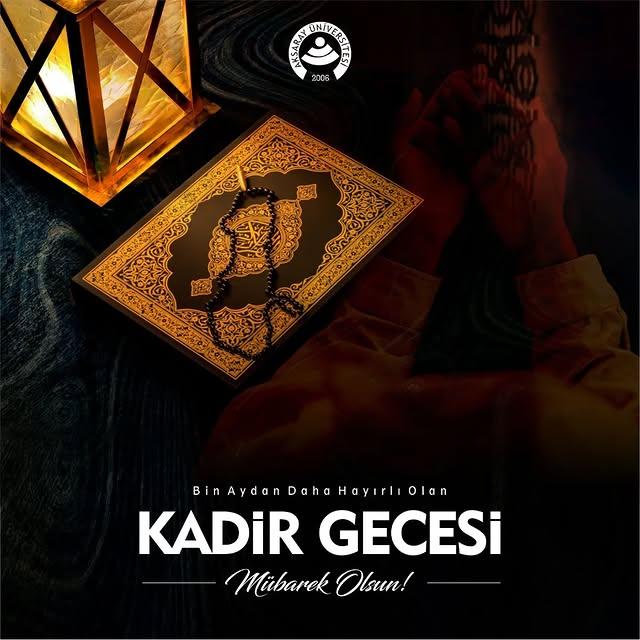 Aksaray Üniversitesi'nden Kadir Gecesi Mesajı