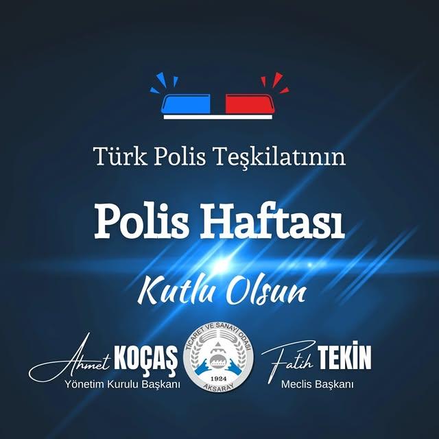 Aksaray Ticaret ve Sanayi Odası Başkanı'ndan Polis Günü Mesajı