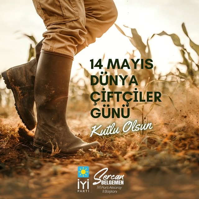 Dünya Çiftçiler Günü'nde İYİ Parti'den Çiftçilere Destek Mesajı