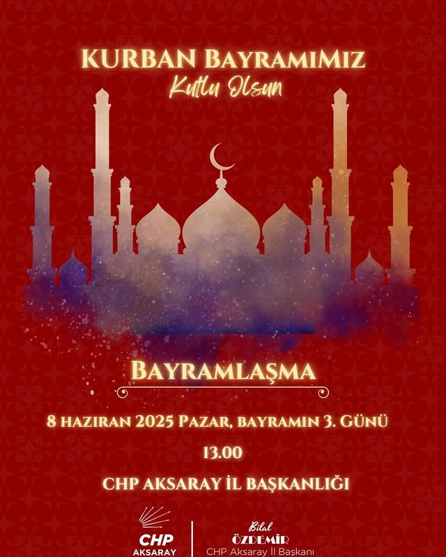 CHP Aksaray İl Başkanlığı'ndan Kurban Bayramı Mesajı ve Bayramlaşma Programı