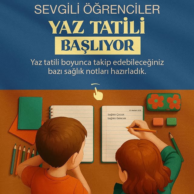 Aksaray İl Sağlık Müdürü'nden Öğrencilere Yaz Tatili İçin Sağlık Önerileri