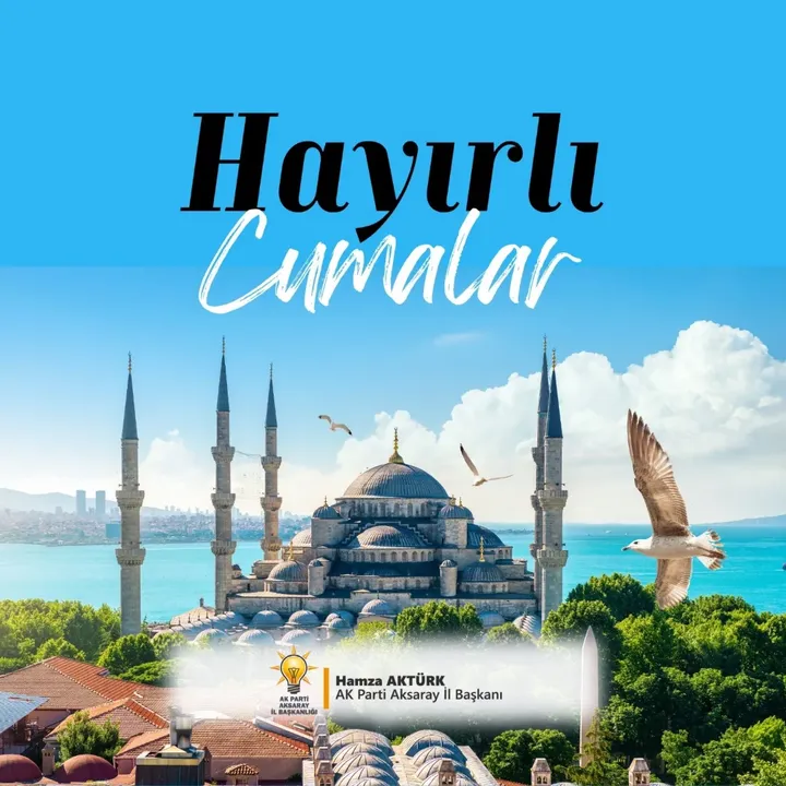 Aksaray AK Parti İl Başkanı Hamza Aktürk'ten Hayırlı Cumalar Mesajı