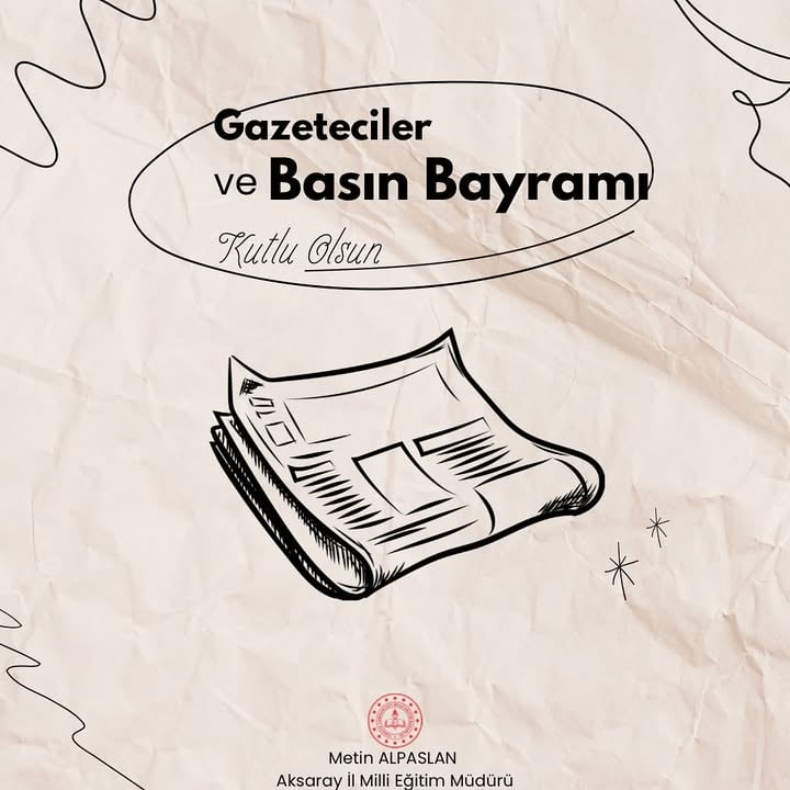 Aksaray Milli Eğitim Müdürü Metin Alpaslan'dan Gazeteciler ve Basın Bayramı Mesajı