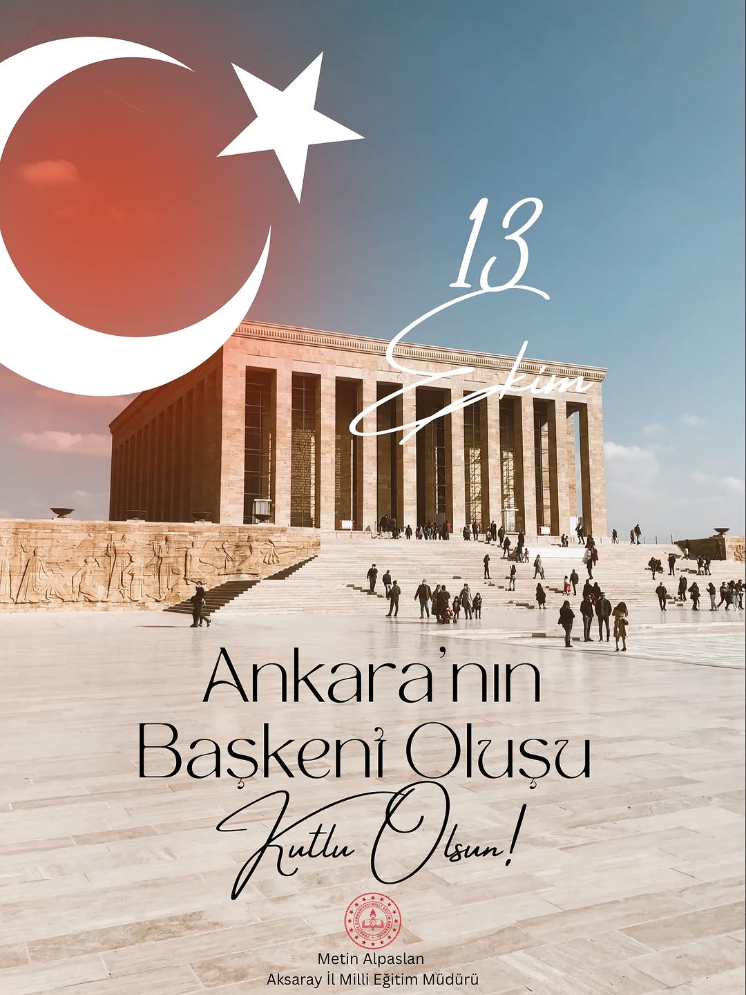 Aksaray İl Milli Eğitim Müdürü Metin Alpaslan'ın 13 Ekim Ankara'nın Başkent Oluşu Mesajı