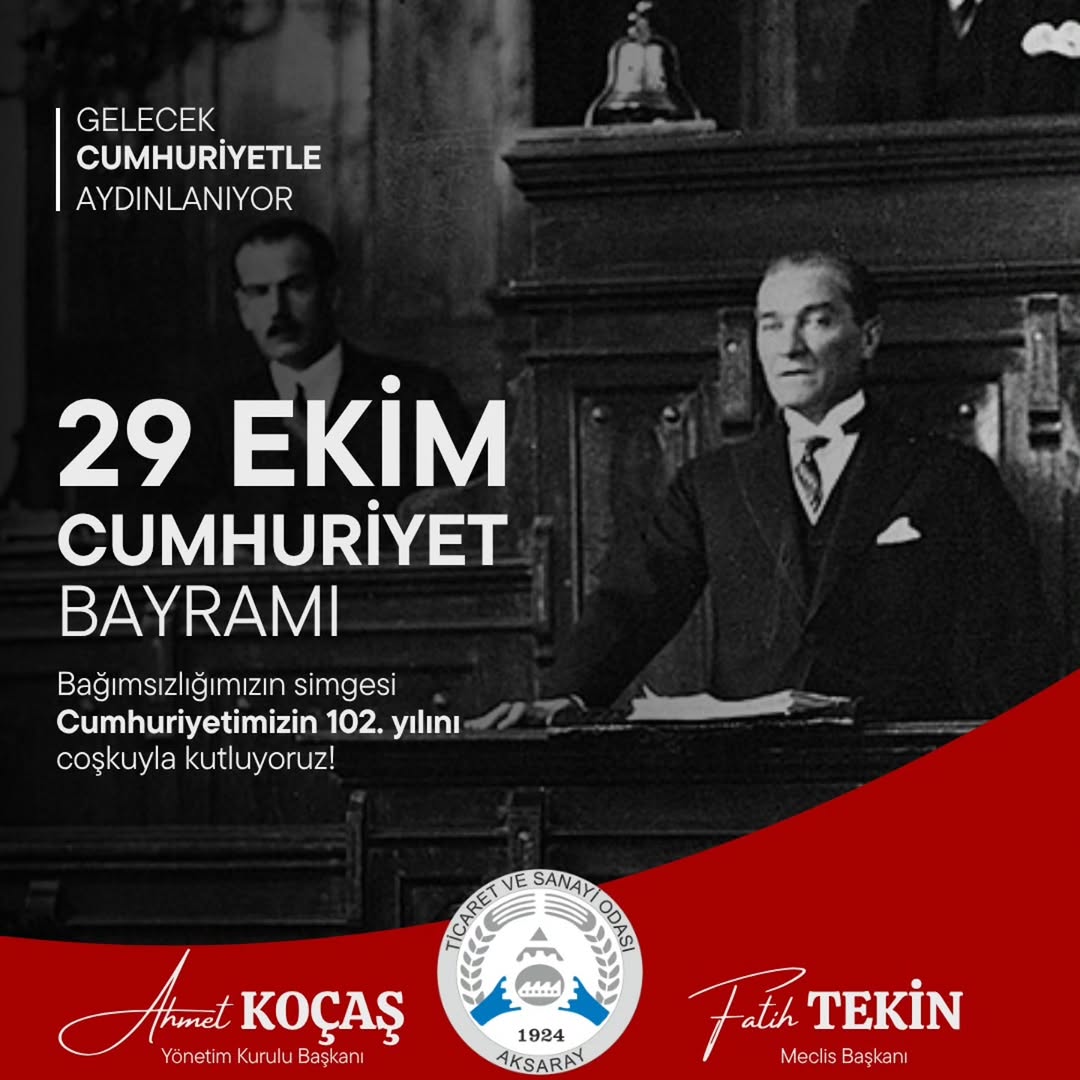 Aksaray TSO Başkanı Ahmet Koçaş'tan Cumhuriyet'in 102. Yılı Mesajı