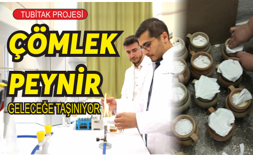 TÜBİTAK destekli proje ile çömlek  peyniri geleceğe taşınacak