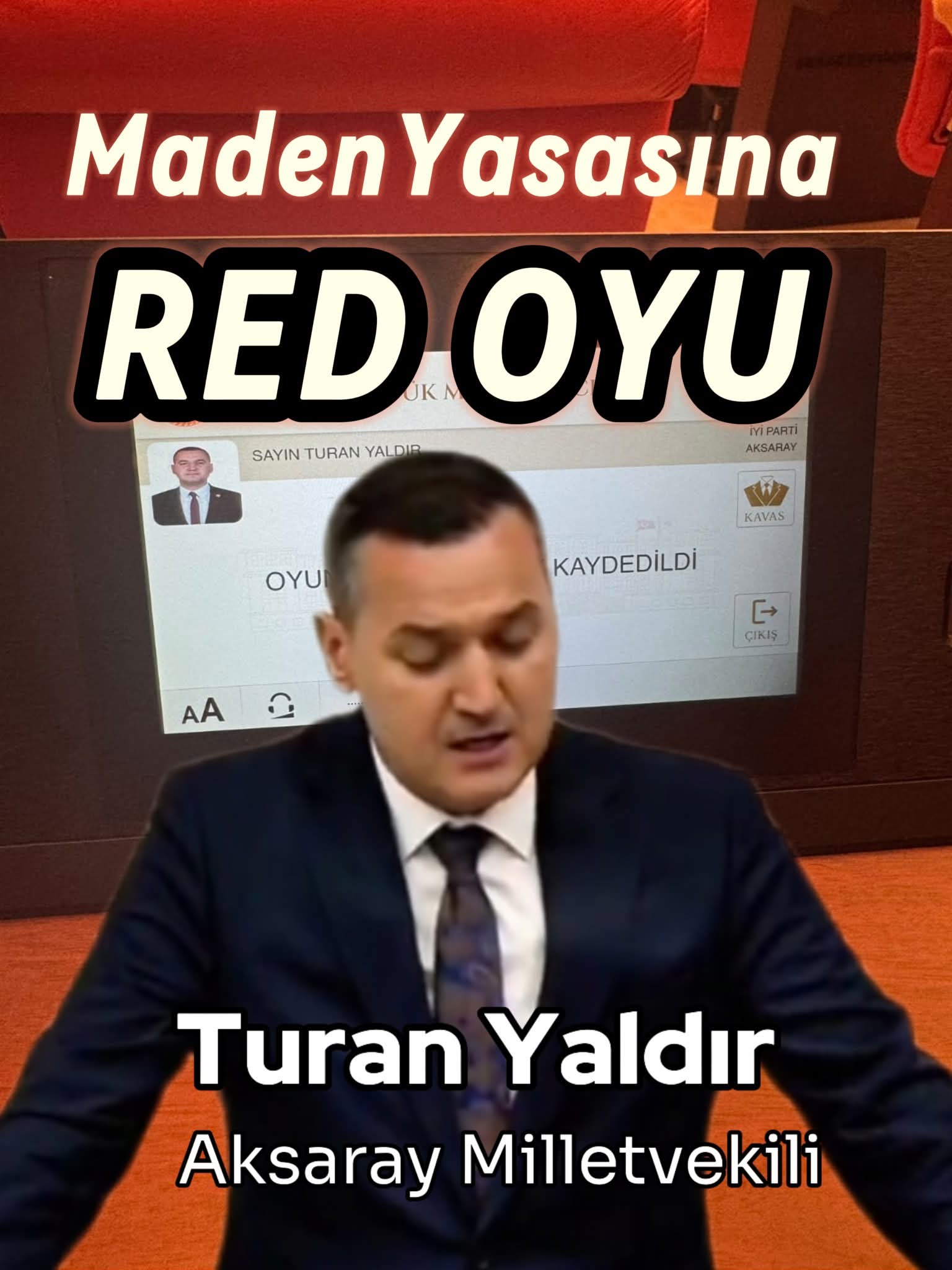 İYİ Parti Aksaray Milletvekili Turan Yaldır’dan Maden Kanunu Teklifine Ret Oyu