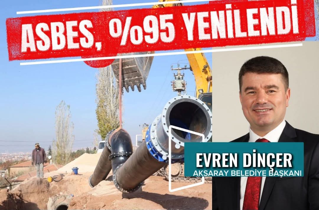 AKSARAY’DA ASBEST BORULARIN YÜZDE 95’İ YENİLENDİ