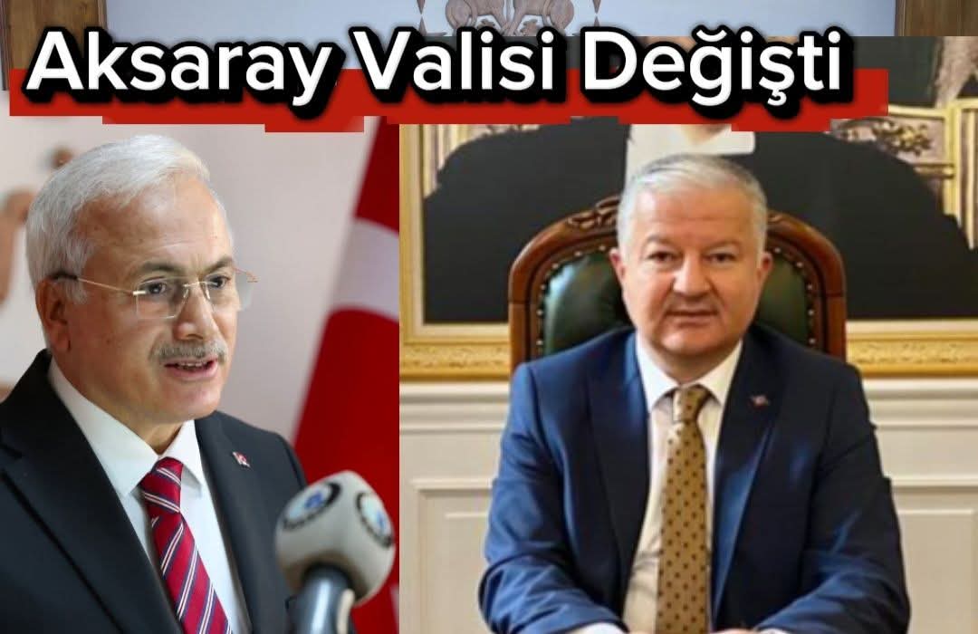 AKSARAY’DA VALİ DEĞİŞİKLİĞİ