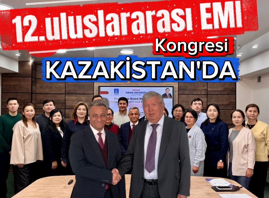 Prof.Dr. Karadal: 12.Uluslararası EMI Kongresi Kazakistan’da Turan Üniversitesi’nde