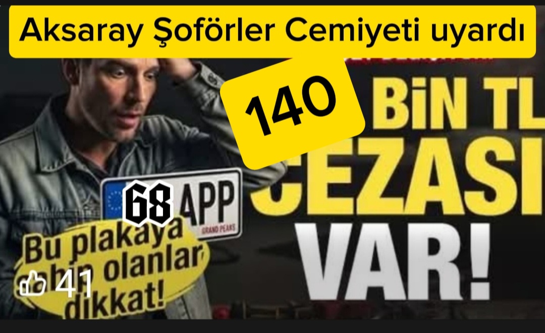 AKSARAY ŞOFÖRLER ODASI’NDAN KRİTİK UYARI: YARIN BAŞLIYOR! APP PLAKAYA AĞIR YAPTIRIM