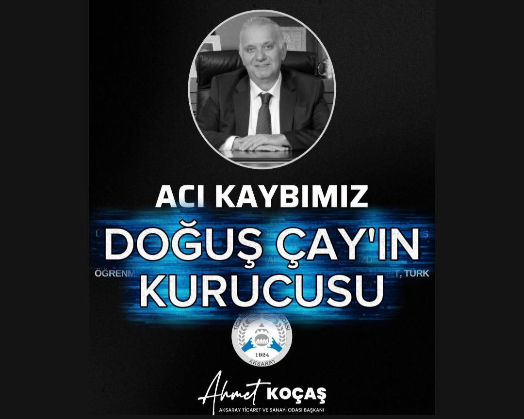 DOĞUŞ ÇAY’IN KURUCUSU SÜLEYMAN KARAKAN HAYATINI KAYBETTİ